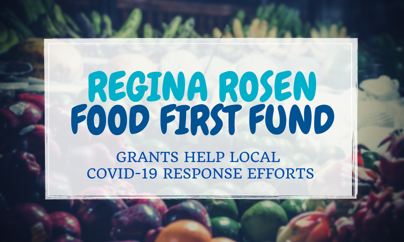 Regina Rosen Food First Fund Grants 2021