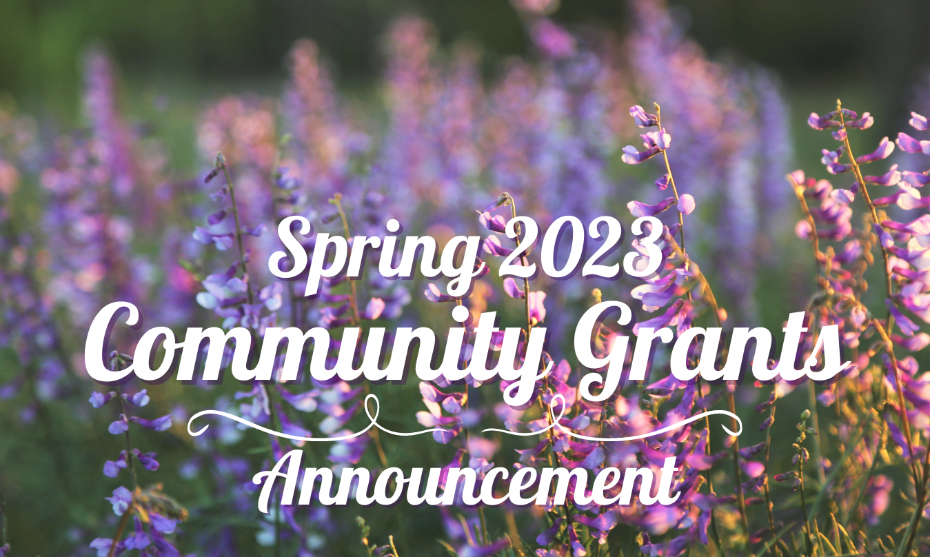 Spring 2023 Community Grants Announcement